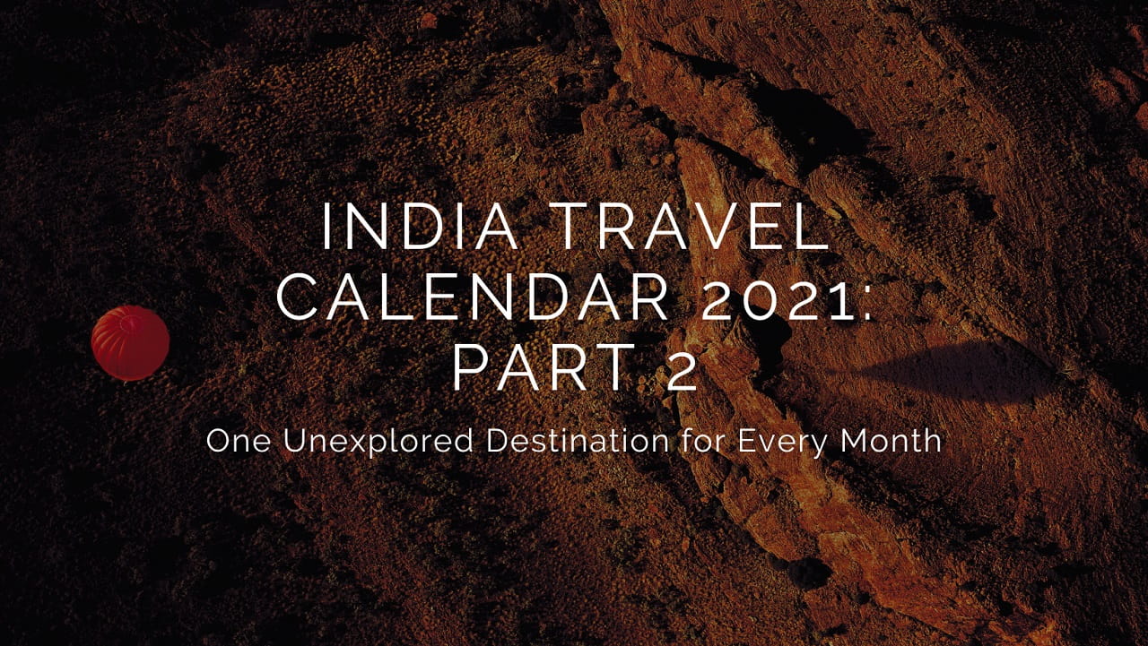 India Travel Calendar Part 2 (One Unexplored Destination for Every
